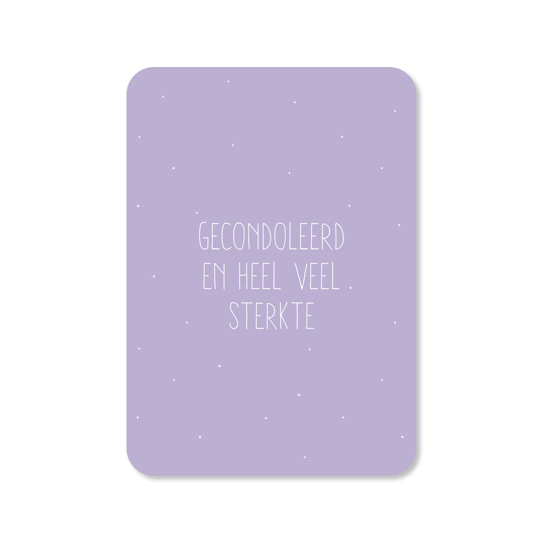 Kaart Gecondoleerd En Heel Veel Sterkte