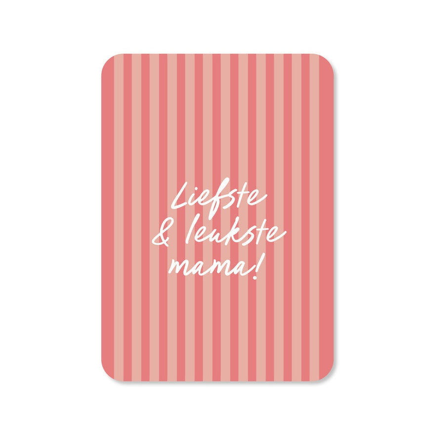 Kaart Liefste & Leukste Mama | Streepjes