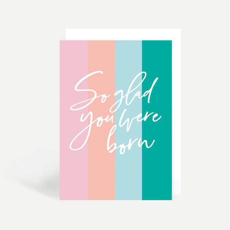 Kaart So Glad You Were Born Krossproducts | De online winkel voor hebbedingetjes