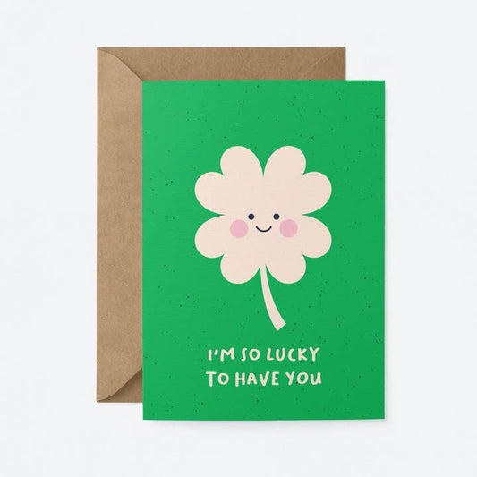 Kaart I'm So Lucky To Have You