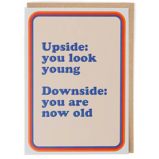 Kaart Downside You Are Now Old