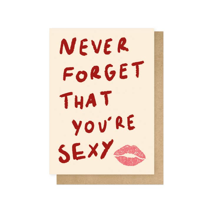 Kaart Never Forget That You're Sexy