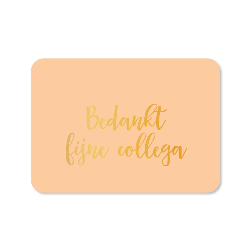Kaart Bedankt Fijne Collega | Goudfolie | Zonder Envelop