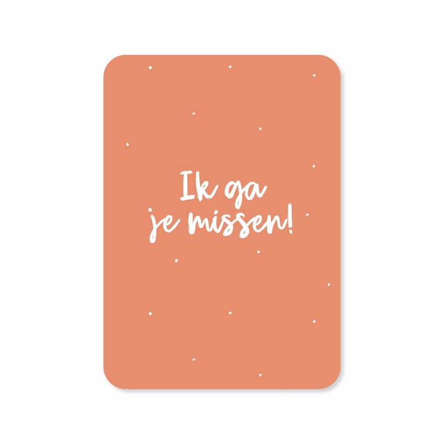 Kaart Ik Ga Je Missen | Stipjes