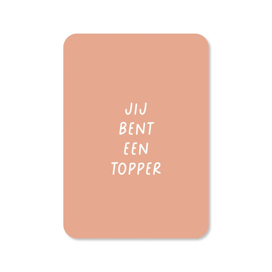 Kaart Jij Bent Een Topper
