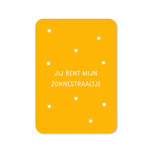 Kaart Jij Bent Mijn Zonnestraaltje