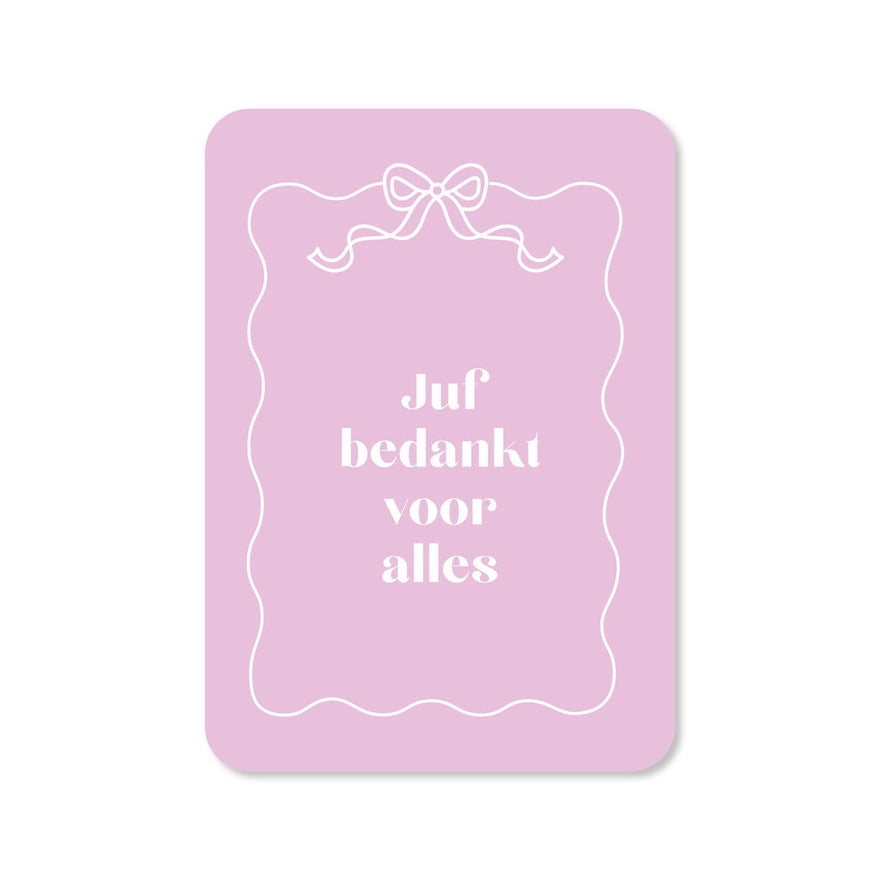 Kaart Juf Bedankt Voor Alles | Strik