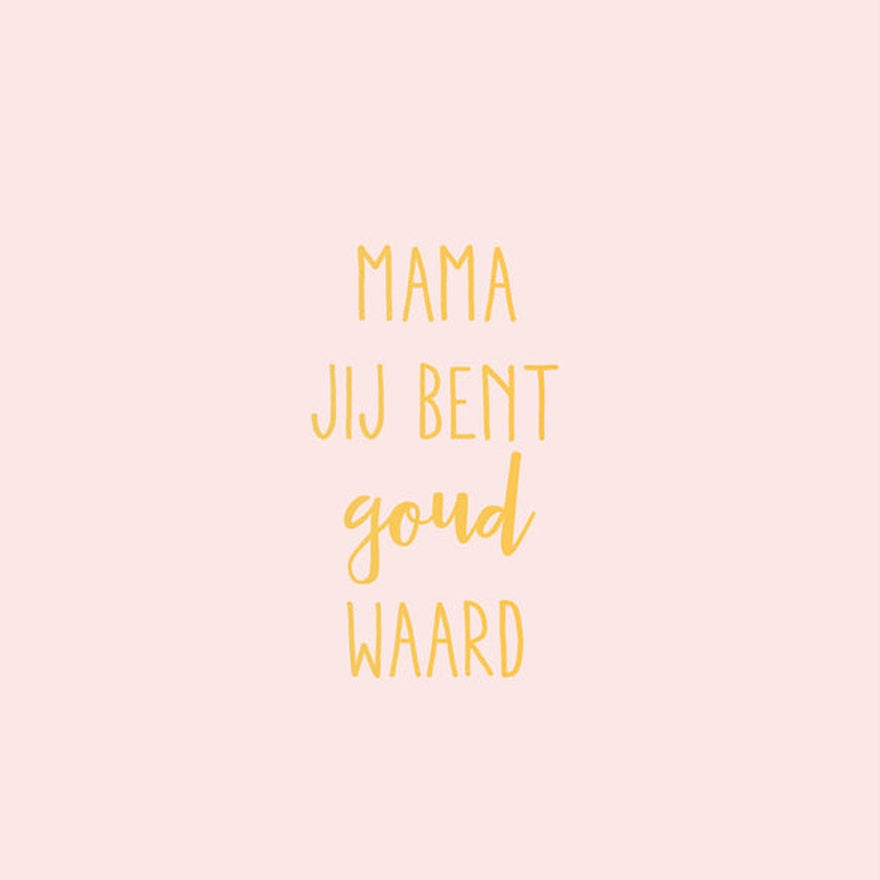 Kaart Mama Jij Bent Goud Waard | Met Envelop