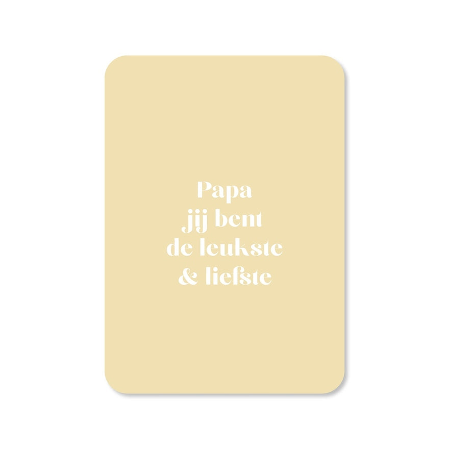 Kaart Papa Jij Bent De Leukste & Liefste