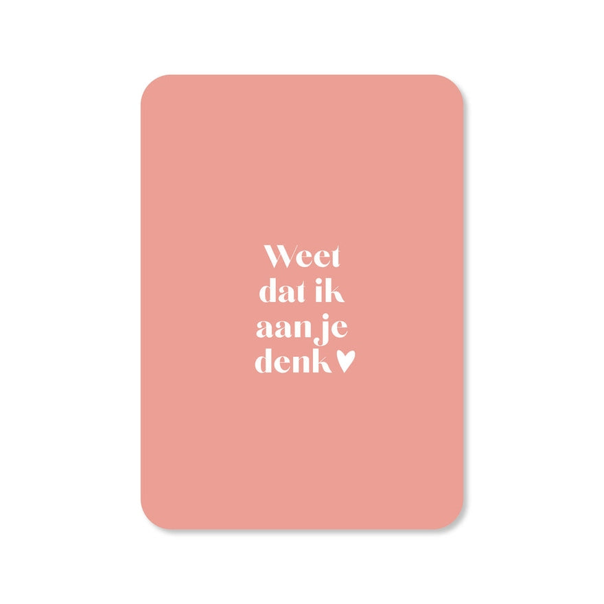 Kaart Weet Dat Ik Aan Je Denk