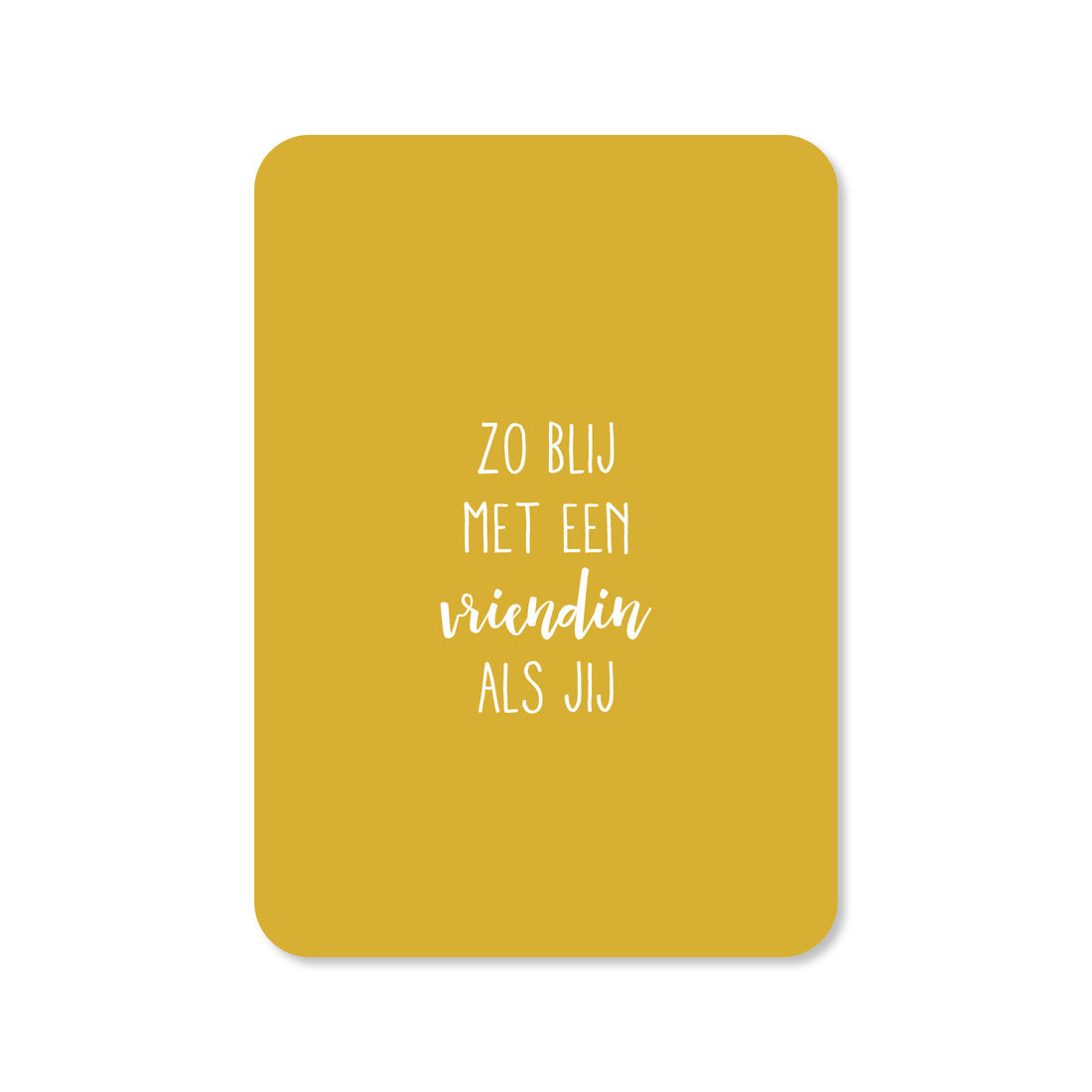 Kaart Zo Blij Met Een Vriendin Als Jij