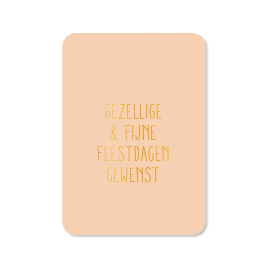 Kaart Gezellige & Fijne Feestdagen Gewenst
