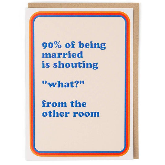 Kaart 90% Of Being Married