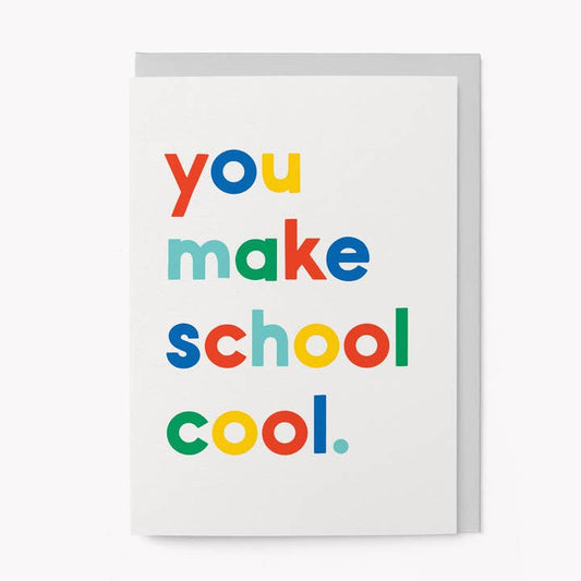 Kaart You Make School Cool