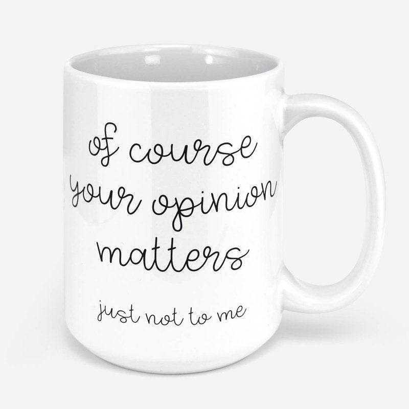 Mok Of Course Your Opinion Matters Krossproducts | De online winkel voor hebbedingetjes