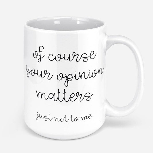 Mok Of Course Your Opinion Matters Krossproducts | De online winkel voor hebbedingetjes