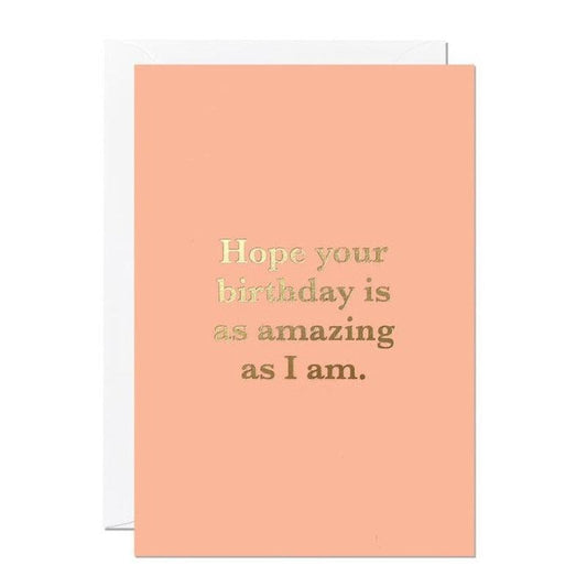 Kaart Hope Your Birthday Is As Amazing As I Am Krossproducts | De online winkel voor hebbedingetjes