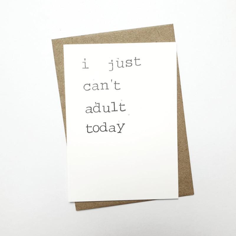 Kaart I just can’t adult today