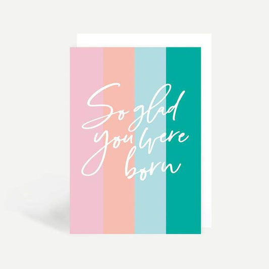 Kaart So Glad You Were Born Krossproducts | De online winkel voor hebbedingetjes